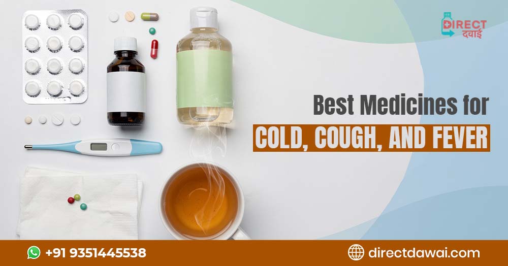 Best Medicines for Cold, Cough, and Fever